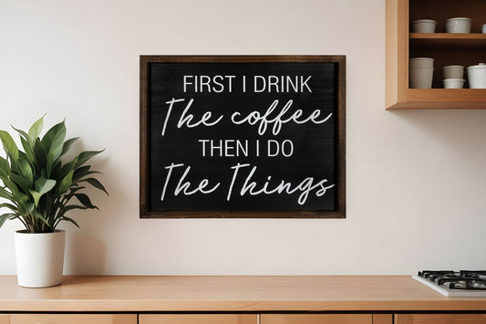 Drink The Cofee Then Do The Things Wall Art