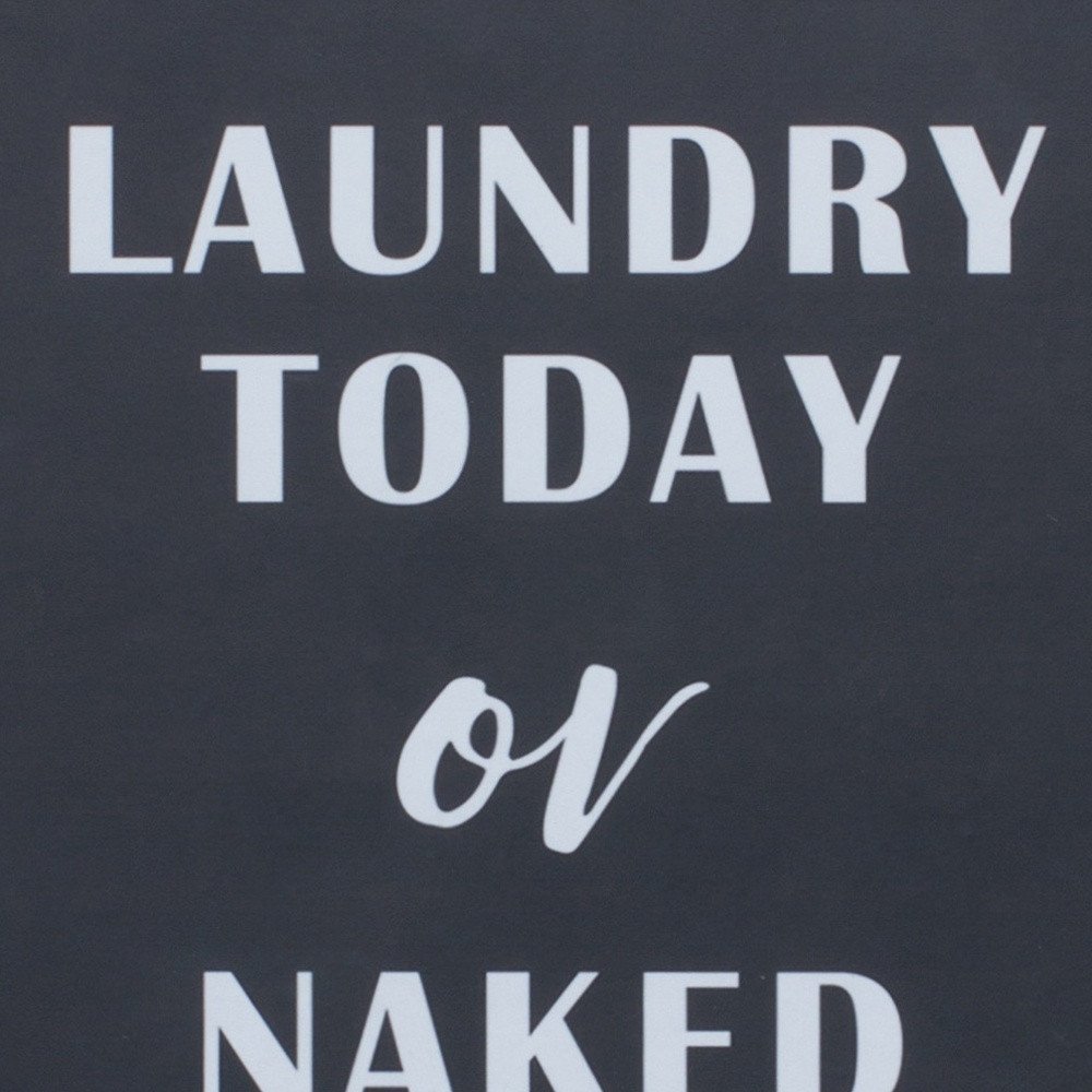 15" X 12" Black And White Laundry Today or Naked Tomorrow Wood Wall Decor